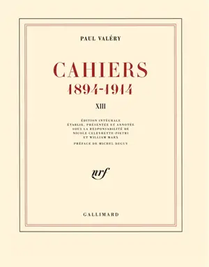 Cahiers : 1894-1914. Vol. 13. Mars 1914-janvier 1915