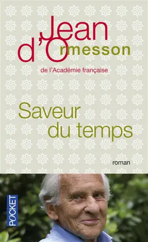 Saveur du temps : chroniques du temps qui passe