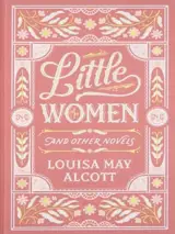 LITTLE WOMEN AND OTHER NOVELS