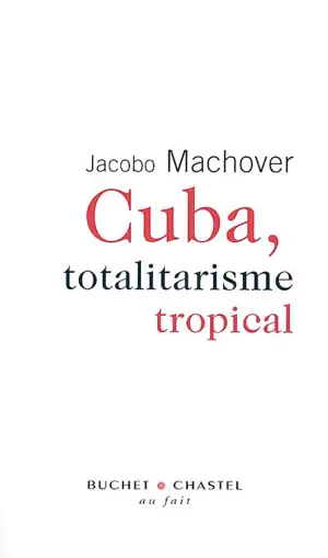 Cuba, totalitarisme tropical