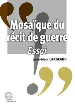 Mosaïque du récit de guerre : essai