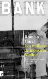 Les millions de monsieur Mellon : le capitalisme en procès aux Etats-Unis (1933-1941)