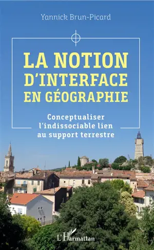 La notion d'interface en géographie : conceptualiser l'indissociable lien au support terrestre