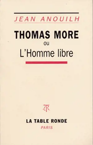 Thomas More ou l'Homme libre