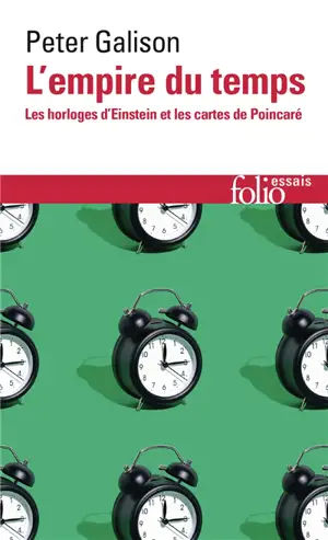 L'empire du temps : les horloges d'Einstein et les cartes de Poincaré