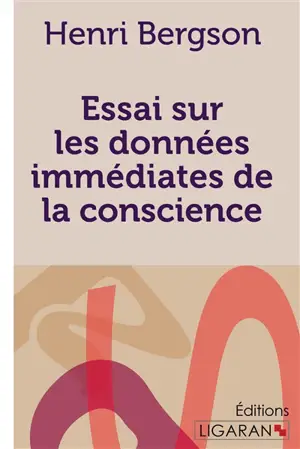 Essai sur les données immédiates de la conscience