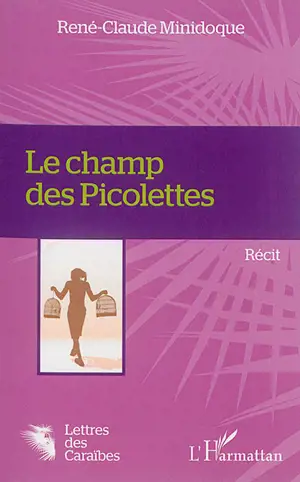 Le champ des Picolettes : récit