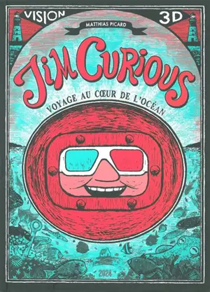 Jim Curious. Voyage au coeur de l'océan