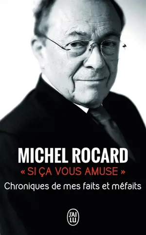 Si ça vous amuse : chroniques de mes faits et méfaits : biographie