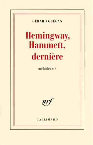 Hemingway, Hammett, dernière : mélodrame