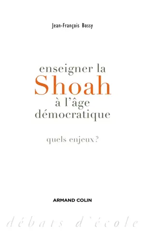 Enseigner la Shoah à l'âge démocratique : quels enjeux ?