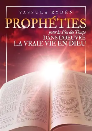 Prophéties pour la fin des temps dans l'oeuvre La vraie vie en Dieu