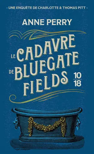 Le cadavre de Bluegate Fields : une enquête de Charlotte et Thomas Pitt