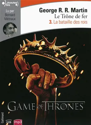 Le trône de fer. Vol. 3. La bataille des rois