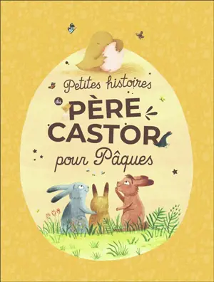 Petites histoires du Père Castor pour Pâques