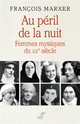 Au péril de la nuit : femmes mystiques du XXe siècle