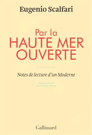 Par la haute mer ouverte : notes de lecture d'un moderne