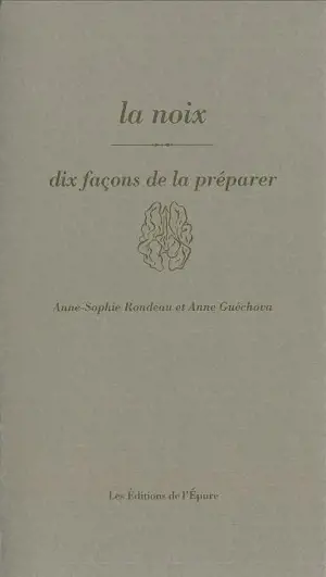 La noix : dix façons de la préparer