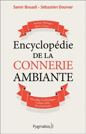 Encyclopédie de la connerie ambiante