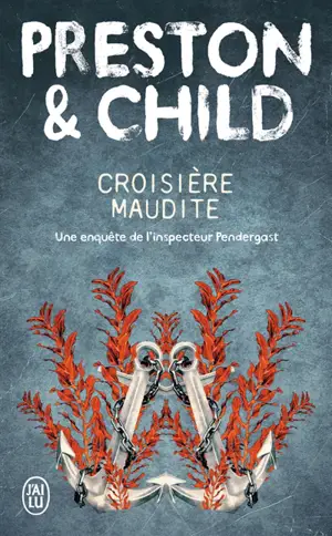 Une enquête de l'inspecteur Pendergast. Croisière maudite