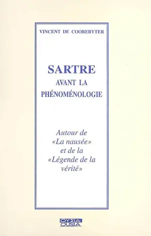 Sartre avant la phénoménologie : autour de La nausée et de La légende de la vérité