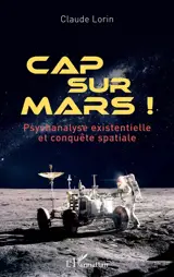 Cap sur Mars ! : psychanalyse existentielle et conquête spatiale