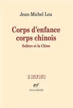 Corps d'enfance, corps chinois : Sollers et la Chine