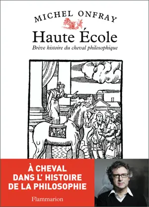 HAUTE ECOLE / BREVE HISTOIRE DU CHEVAL PHILOSOPHIQUE