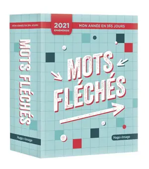 Mots fléchés : mon année en 365 jours : éphéméride 2021