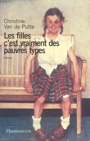 Les filles, c'est vraiment des pauvres types
