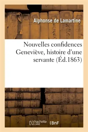 Nouvelles confidences Geneviève, histoire d'une servante