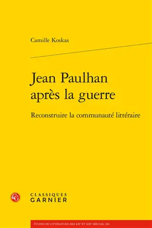 Jean Paulhan après la guerre : reconstruire la communauté littéraire