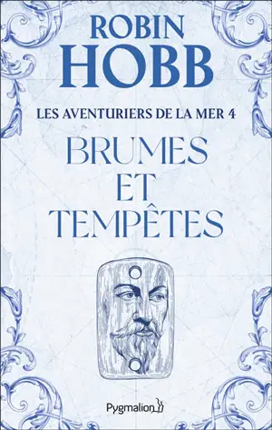 Les aventuriers de la mer. Vol. 4. Brumes et tempêtes