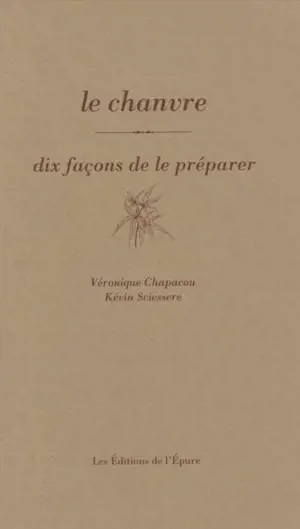 Le chanvre : dix façons de le préparer
