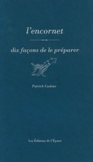 L'encornet : dix façons de le préparer