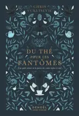 Du thé pour les fantômes
