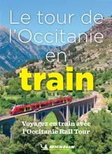 Le tour de l'Occitanie en train : voyagez avec l'Occitanie Rail Tour