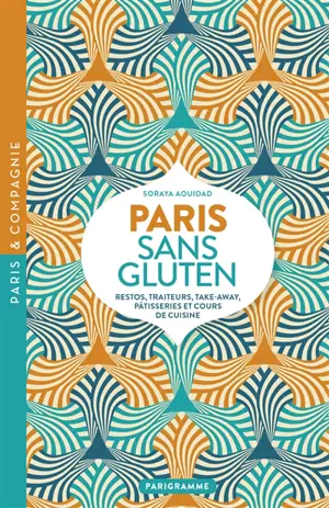 Paris sans gluten : restos, traiteurs, take-away, pâtisseries et cours de cuisine