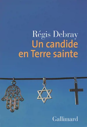 Un candide en Terre sainte