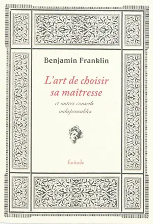 L'art de choisir sa maîtresse : et autres conseils indispensables
