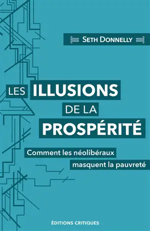 Les illusions de la prospérité : comment les néolibéraux masquent la pauvreté