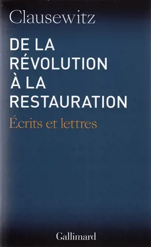 De la Révolution à la Restauration : écrits et lettres