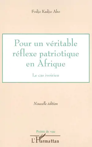 Pour un véritable réflexe patriotique en Afrique : le cas ivoirien
