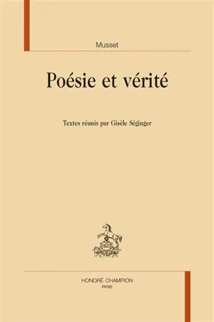 Musset : poésie et vérité