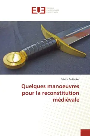 Quelques manoeuvres pour la reconstitution medievale