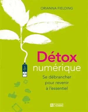 Détox numérique : se débrancher pour revenir à l'essentiel