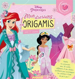 Disney Princesses : Coup de coeur créations : Mon dressing en origamis (Ariel et Jasmine)