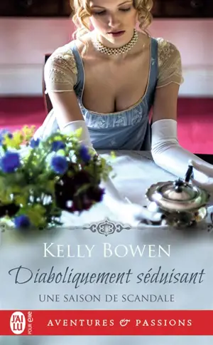 Une saison de scandale. Vol. 3. Diaboliquement séduisant