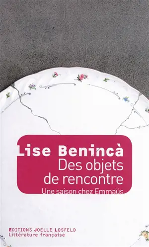 Des objets de rencontre : une saison chez Emmaüs : récit