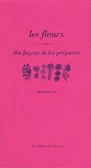 Les fleurs : dix façons de les préparer